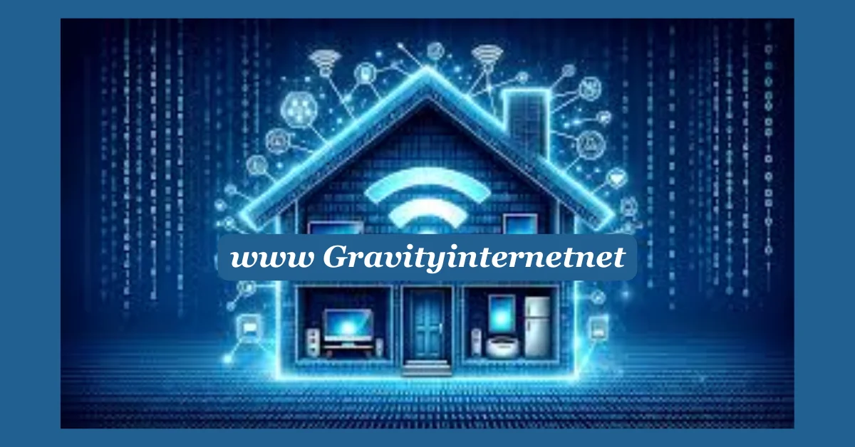 www Gravityinternetnet: Your Ultimate Solution for High-Speed Internet and Digital Marketing