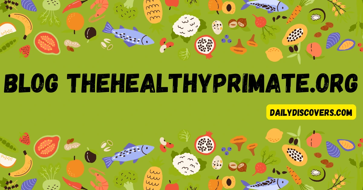 Discover the Secrets of Primal Health at Blog TheHealthyPrimate.org