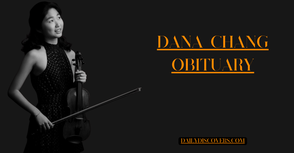 Dana Chang Obituary: From Violin Prodigy to Inspirational Legacy