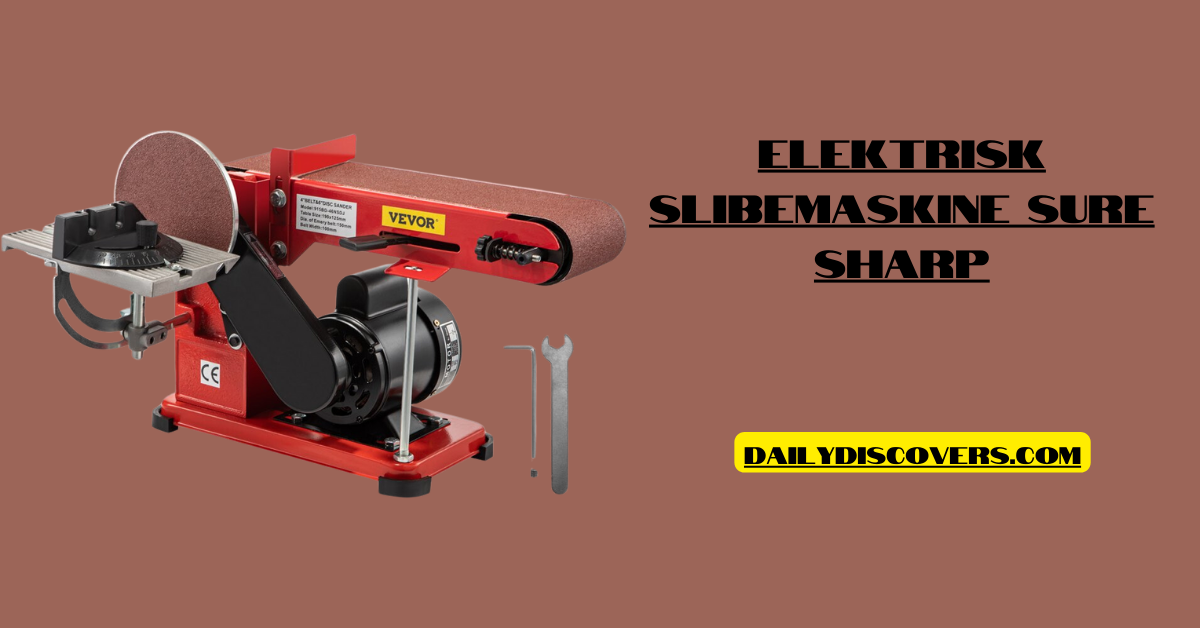 The Ultimate Guide to Using Elektrisk Slibemaskine Sure Sharp for Perfect Edges